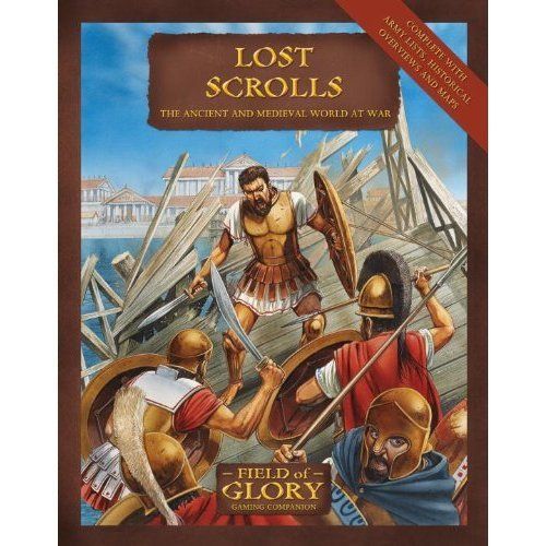 Lost Scrolls: The Ancient and Medieval World at War – Field of Glory Gaming Companion