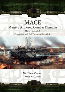 MACE: Massive Armored Combat Elements – Marks I Through X