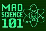 Mad Science 101