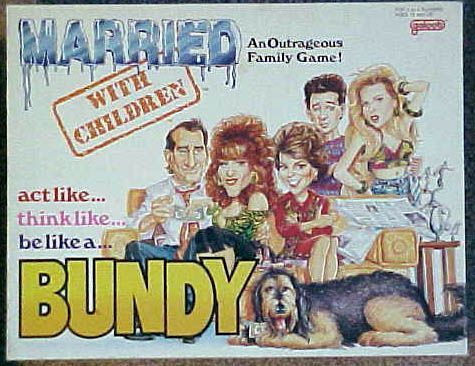 Married With Children: Act Like...Think Like...Be Like a...Bundy