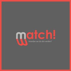 Match!: hvordan ser du din verden?
