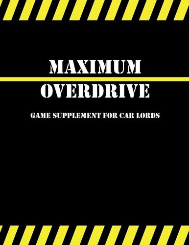 Maximum Overdrive: Game Supplement for Car Lords
