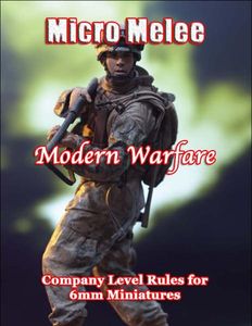 Micro Melee: Modern Warfare – Company Level Rules for 6mm Miniatures