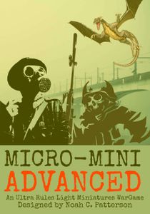 Micro-Mini Advanced: An Ultra Rules Light Miniatures Wargame