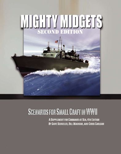 Mighty Midgets (Second Edition): Scenarios for Small Craft in WWII – A Supplement for Command at Sea, 4th Edition