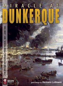 Miracle at Dunkerque: The British Withdrawal from France, May-June 1940