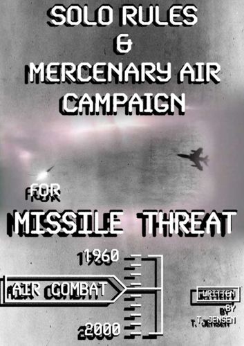 Missile Threat: Solo Rules & Mercenary Air Campaign
