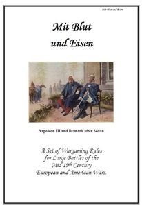 Mit Blut und Eisen: A Set of Wargaming Rules for Large Battles of the Mid 19th Century European and American Wars