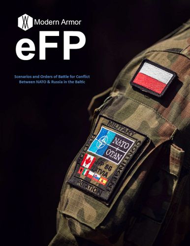 Modern Armor: eFP – Scenarios and Orders of Battle for Conflict Between NATO & Russia in the Baltic