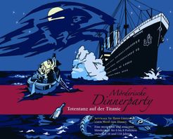 Mörderische Dinnerparty: Totentanz auf der Titanic