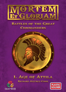 Mortem et Gloriam: Battles of the Great Commanders 1 – Age of Attila