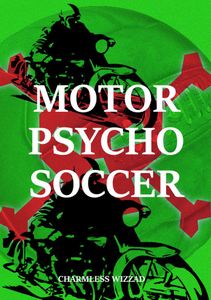 Motor Psycho Soccer