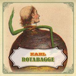 Mr. Cabbagehead's Garden: Karl Rotabagge
