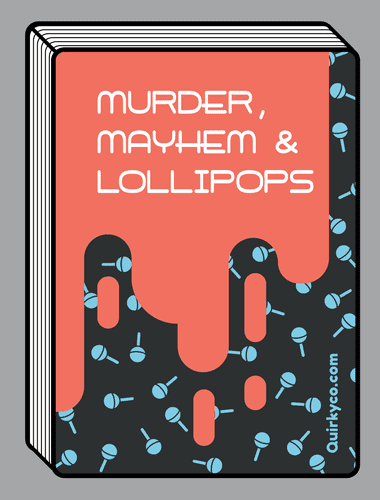 Murder, Mayhem & Lollipops