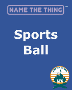 Name The Thing: Sports Ball