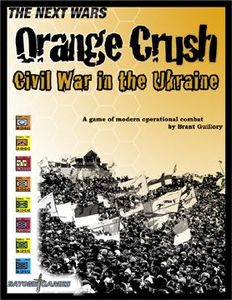Next Wars I: Orange Crush – Civil War in the Ukraine