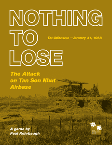 Nothing to Lose: The Attack on Tan Son Nhut Airbase January 31, 1968