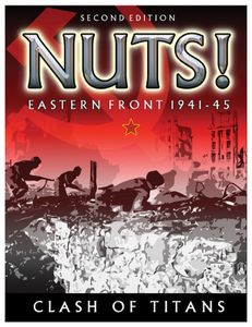 Nuts! Second Edition: Eastern Front 1941-45 – Clash of Titans