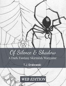 Of Silence & Shadow: A Dark Fantasy Skirmish Wargame