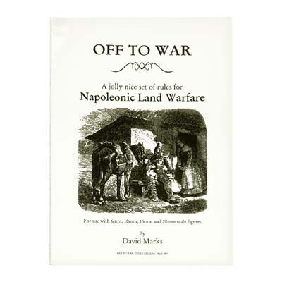 Off To War: A jolly nice set of rules for Napoleonic Land Warfare