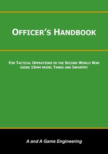 Officer's Handbook: For Tactical Operations in the Second World War Using 15mm Model Tanks and Infantry