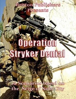 Operation Stryker Denial: 12 Scenarios based on the Seige of Sadr City