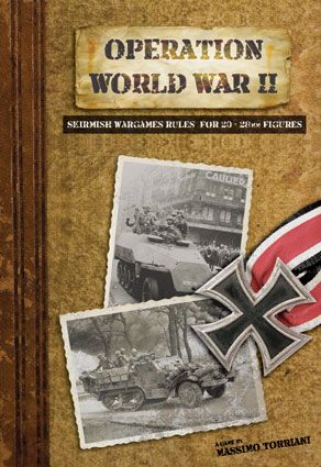 Operation World War II: Skirmish Wargame Rules for 20-28mm Figures