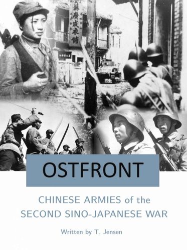 Ostfront: Chinese Armies of the Second Sino-Japanese War