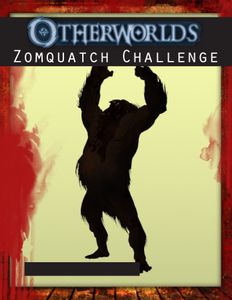 Otherworlds: Zomquatch Challenge