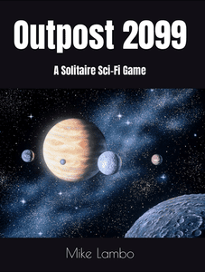 Outpost 2099: A Solitaire Sci-Fi Game