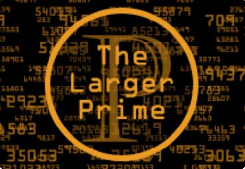 P The Larger Prime