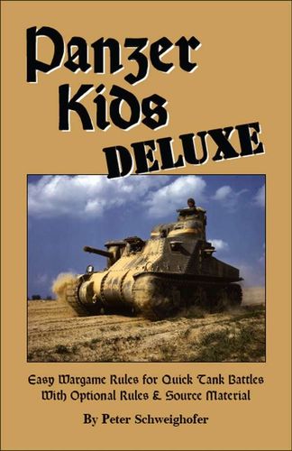 Panzer Kids Deluxe: Easy Wargame Rules for Quick Tank Battles with Optional Rules & Source Material