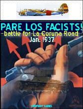 Pare los Facists! Battle for La Coruna Road: Jan.1937