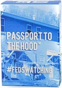 Passport to The Hood #Feds Watching