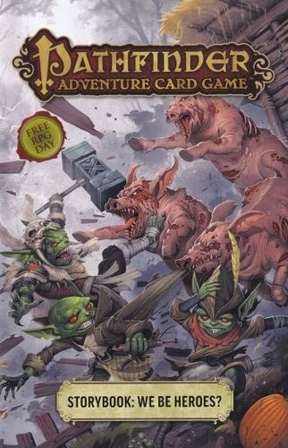 Pathfinder Adventure Card Game: Storybook – We Be Heroes?