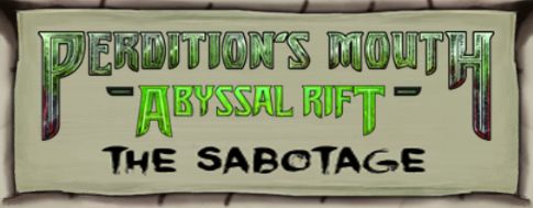 Perdition's Mouth: Abyssal Rift – The Sabotage