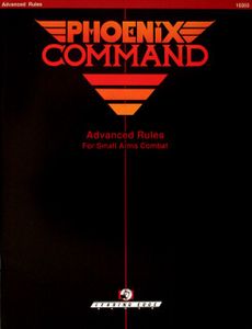 Phoenix Command: Advanced Rules for Small Arms Combat
