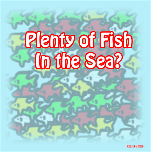 Plenty of Fish in the Sea?