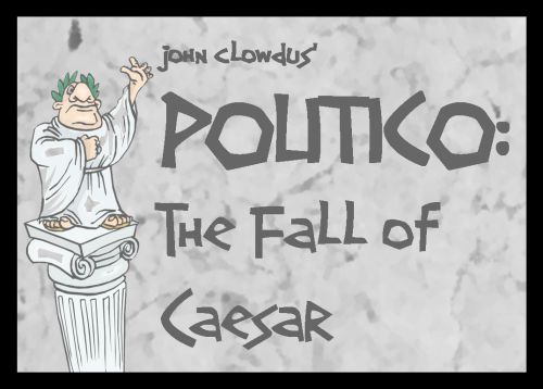 Politico: The Fall of Caesar