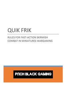 Quik Frik: Rules for Fast-Action Skirmish Combat in Miniatures Wargaming