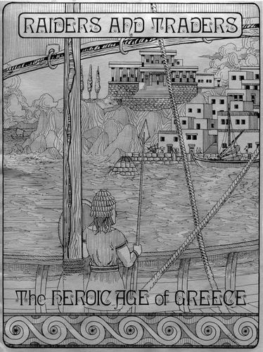 Raiders and Traders: The Heroic Age of Greece
