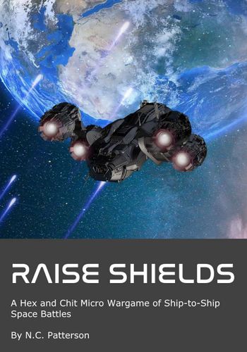 Raise Shields: A Hex and Chit Micro Wargame of Ship-to-Ship Space Battles
