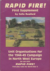 Rapid Fire!: First Supplement – Unit Organisation for the 1944-45 Campaign in North West Europe