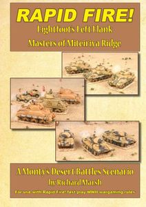 Rapid Fire!: Lightfoot's Left Flank – Masters of Miteiriya Ridge: A Monty's Desert Battles Scenario