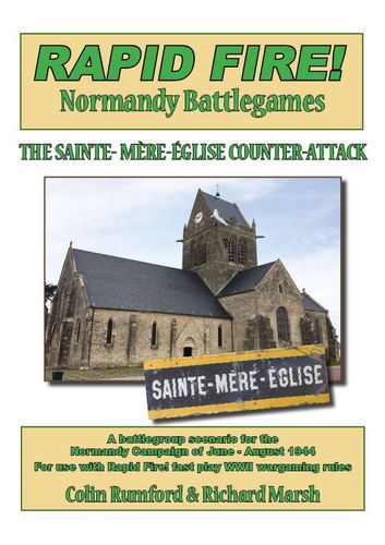 Rapid Fire!: Normandy Battlegames – The Sainte-Mere-Eglise Counter Attack