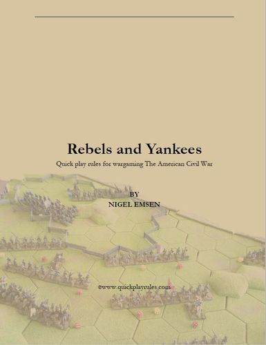 Rebels and Yankees: Quick Play Rules for Wargaming the American Civil War