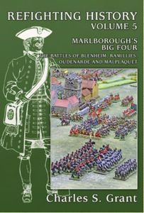 Refighting History: Volume 5 – Marlborough's Big Four: The Battles of Blenheim, Ramillies, Oudenarde and Malplaquet