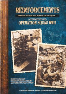 Reinforcements: A Supplement for Operation Squad World War II