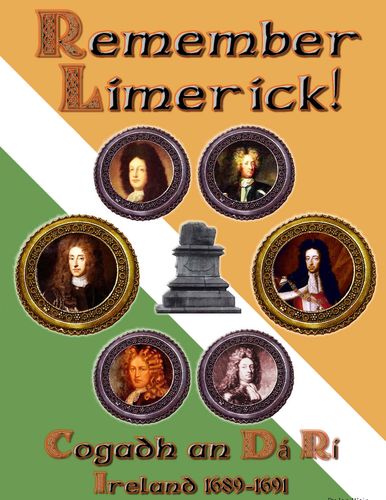 Remember Limerick! The War of the Two Kings: Ireland, 1689-1691