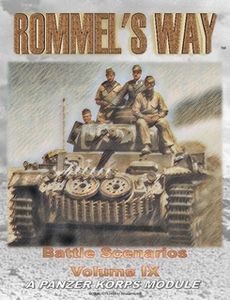 Rommel's Way: Battle Scenarios – Volume IX: A Panzer Korps Module